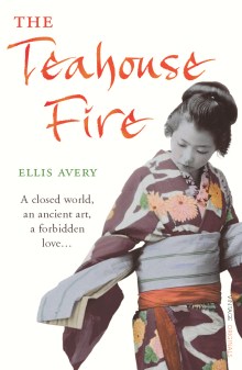 The Teahouse Fire - Ellis Avery