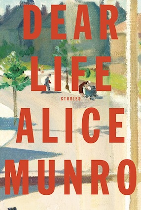 Dear Life, by Alice Munro