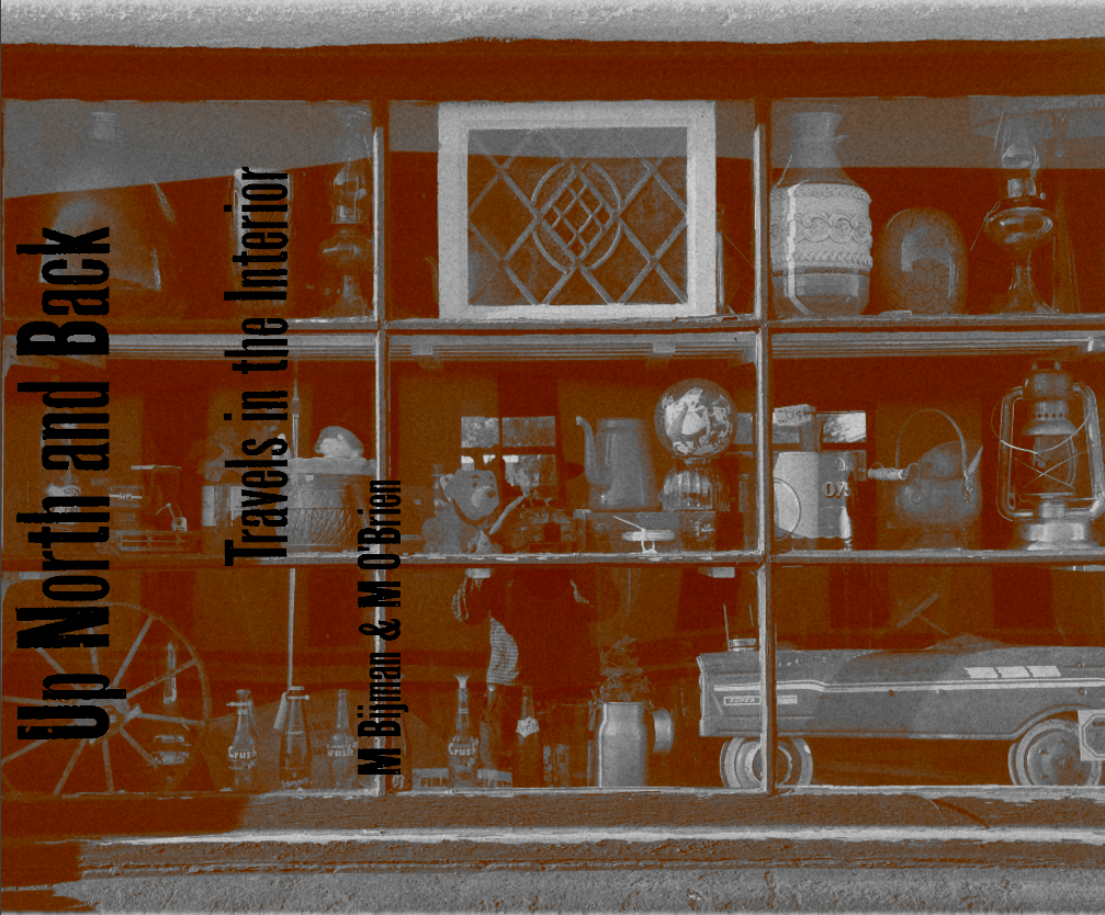 Up North and Back - Travels in the Interior (Blurb Books, Oct. 2013)