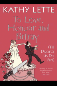 To Love, Honour and Betray, by Kathy Lette