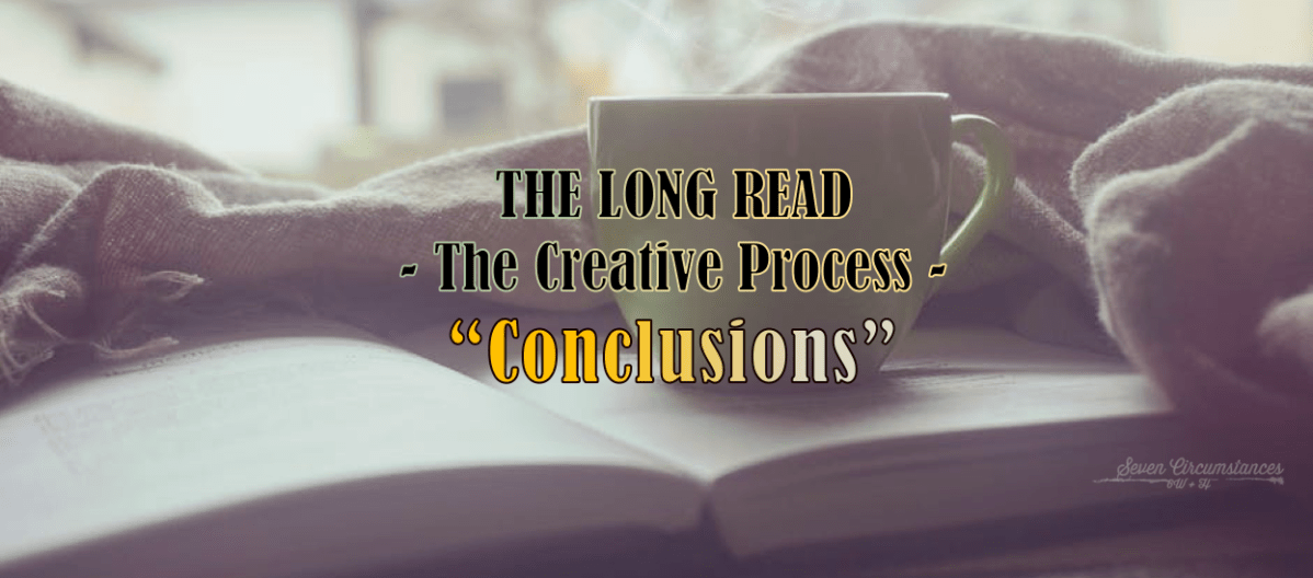 5 The Creative Process – Conclusions – SEVEN CIRCUMSTANCES